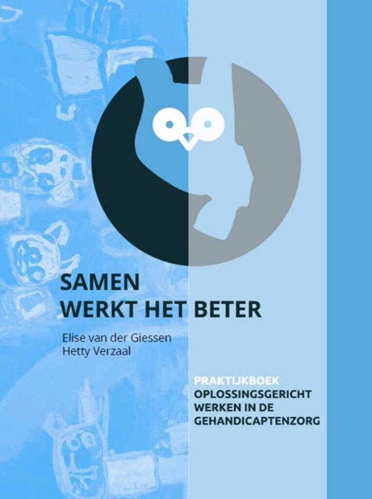 Samen werkt het beter
Oplossingsgericht werken
Praktijkboek gehandicaptenzorg